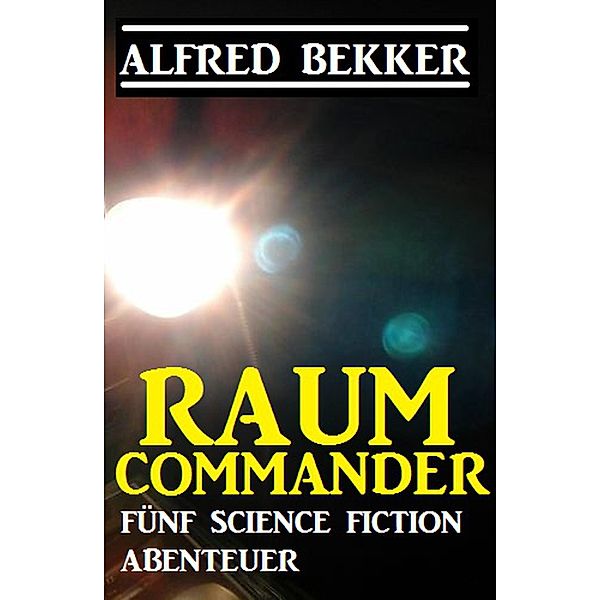 Raum-Commander, Alfred Bekker