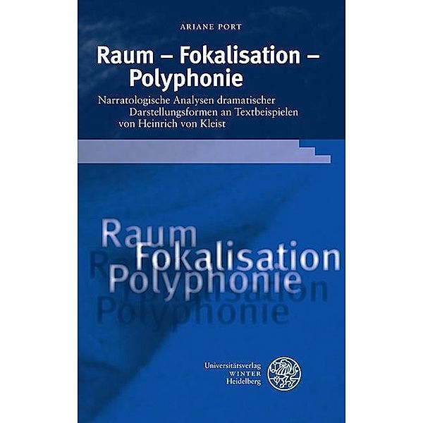 Raum - Fokalisation - Polyphonie / Beiträge zur neueren Literaturgeschichte Bd.367, Ariane Port