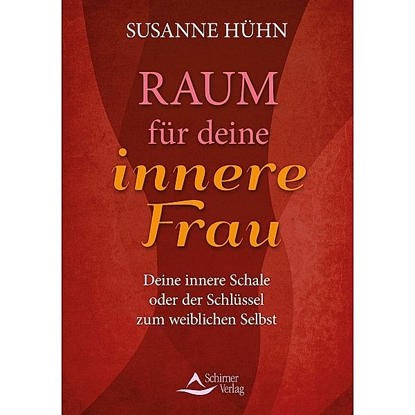 Raum für deine innere Frau, Susanne Hühn