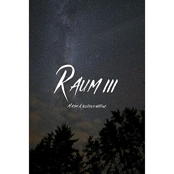 Raum III / Raum, Maxim Kaluzhny