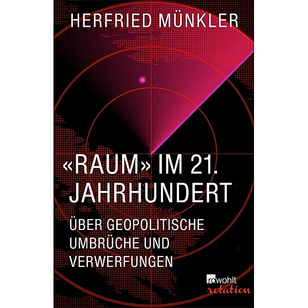 «Raum» im 21. Jahrhundert / Rowohlt Rotation, Herfried Münkler