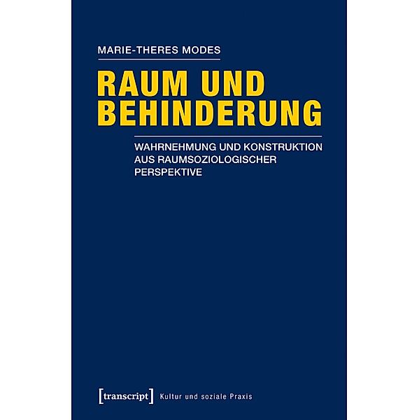 Raum und Behinderung / Kultur und soziale Praxis, Marie-Theres Modes