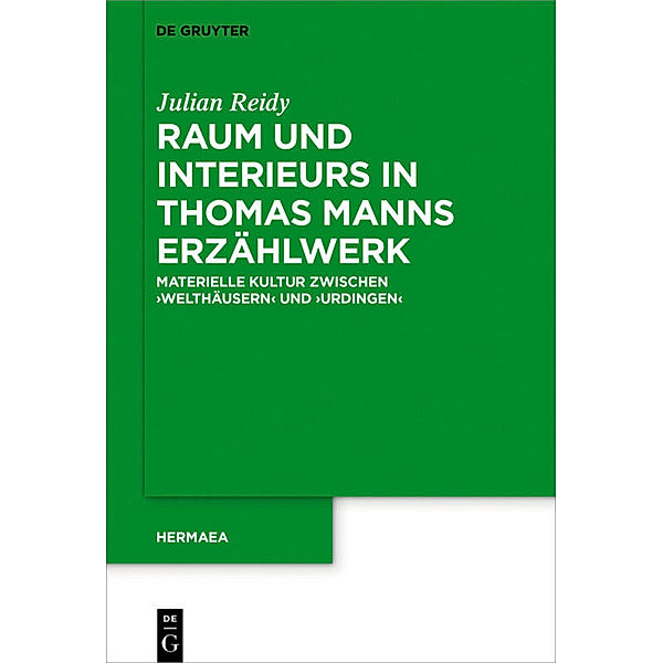 Raum und Interieurs in Thomas Manns Erzählwerk, Julian Reidy