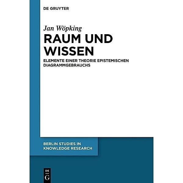 Raum und Wissen / Berlin Studies in Knowledge Research Bd.8, Jan Wöpking
