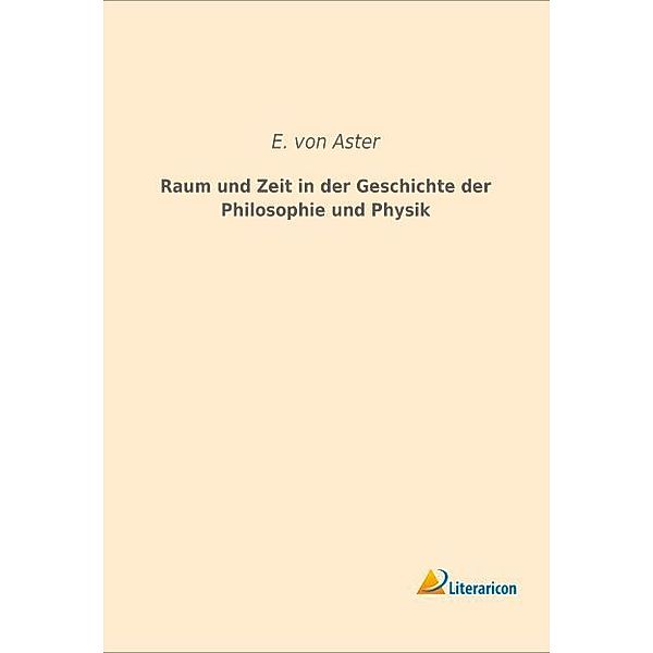 Raum und Zeit in der Geschichte der Philosophie und Physik, Ernst von Aster
