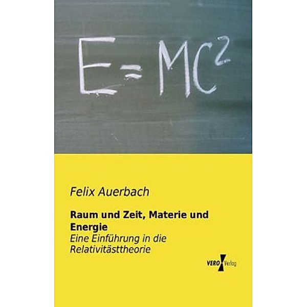 Raum und Zeit, Materie und Energie, Felix Auerbach