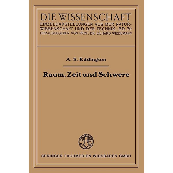 Raum, Zeit und Schwere / Die Wissenschaft Bd.70, Arthur Stanley Eddington