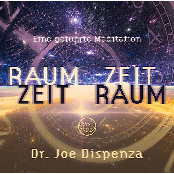 Raum Zeit - Zeit Raum,1 Audio-CD, Joe Dispenza