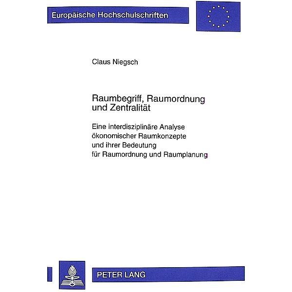 Raumbegriff, Raumordnung und Zentralität, Claus Niegsch