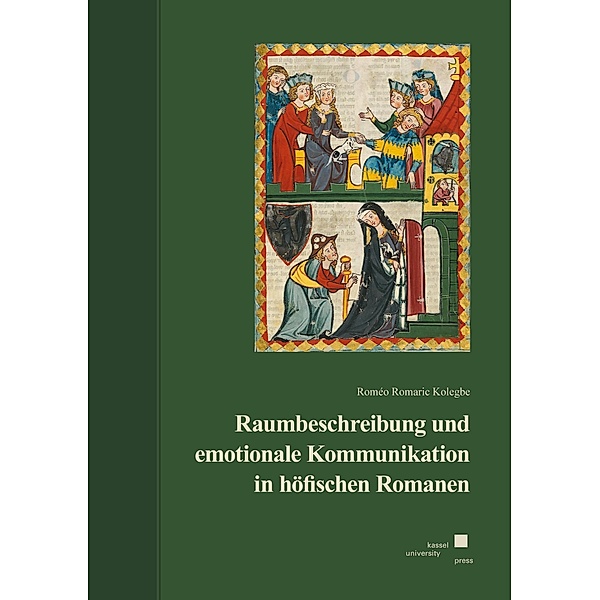 Raumbeschreibung und emotionale Kommunikation in höfischen Romanen, Roméro Romaric Kolegbe