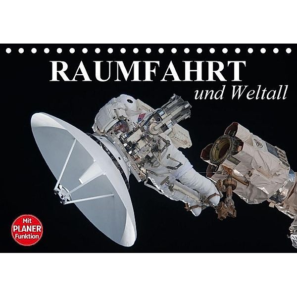 Raumfahrt und Weltall (Tischkalender 2017 DIN A5 quer), Elisabeth Stanzer