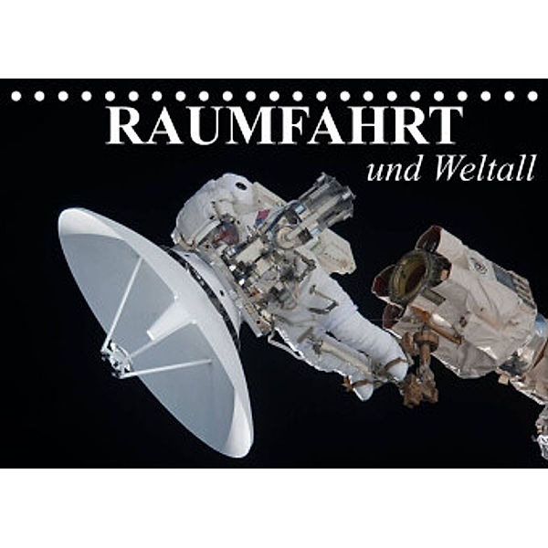 Raumfahrt und Weltall (Tischkalender 2022 DIN A5 quer), Elisabeth Stanzer