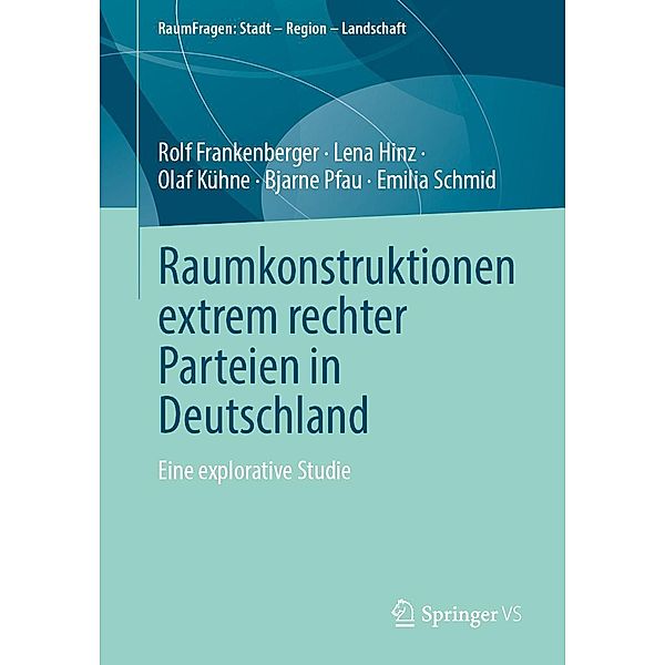 Raumkonstruktionen extrem rechter Parteien in Deutschland, Olaf Kühne, Rolf Frankenberger, Bjarne Pfau, Lena Hinz, Emilia Schmid
