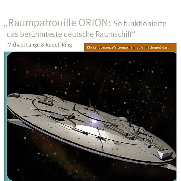 Raumpatrouille ORION: So funktionierte das berühmteste deutsche Raumschiff, Rudolf Ring