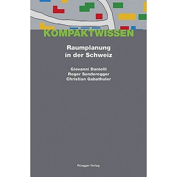 Raumplanung in der Schweiz, Giovanni Danielli, Roger Sonderegger, Christian Gabathuler