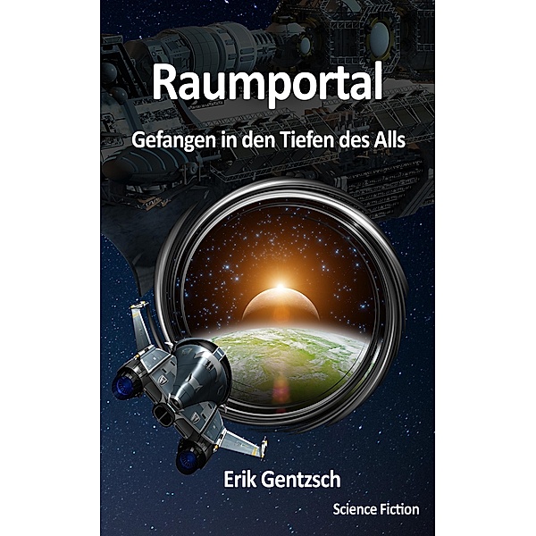 Raumportal: Gefangen in den Tiefen des Alls / Raumportal Bd.1, Erik Gentzsch