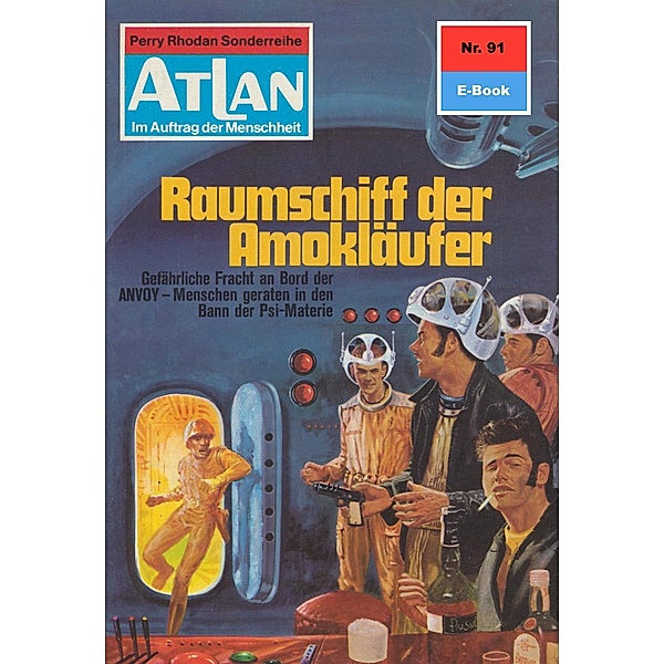 Raumschiff der Amokläufer (Heftroman) / Perry Rhodan - Atlan-Zyklus Im Auftrag der Menschheit Bd.91, H. G. Francis