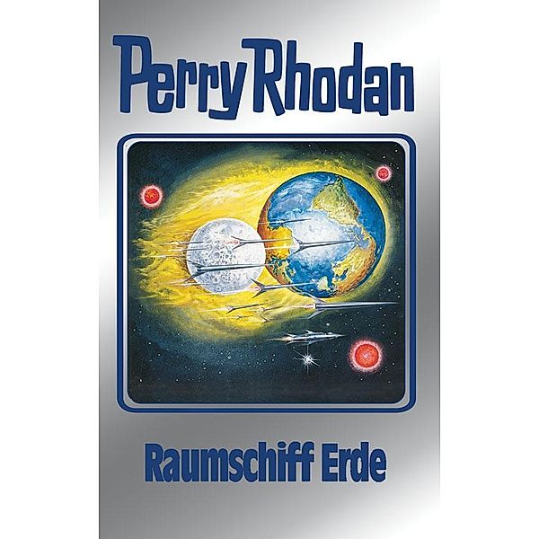 Raumschiff Erde (Silberband) / Perry Rhodan - Silberband Bd.76, H. G. Ewers, Kurt Mahr, Hans Kneifel, William Voltz, Ernst Vlcek