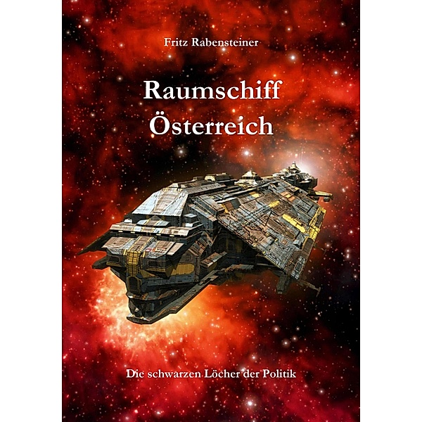 Raumschiff Österreich, Fritz Rabensteiner