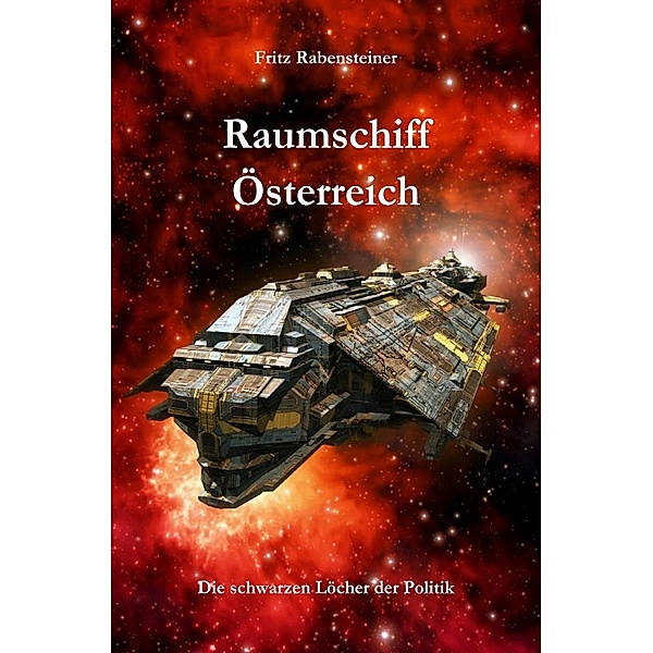 Raumschiff Österreich, Fritz Rabensteiner