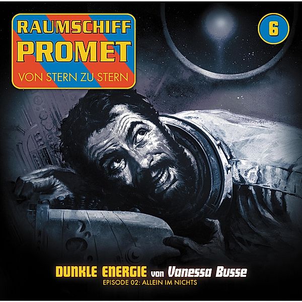 Raumschiff Promet - 6 - Dunkle Energie - Episode 02: Allein im Nichts, Oliver Müller