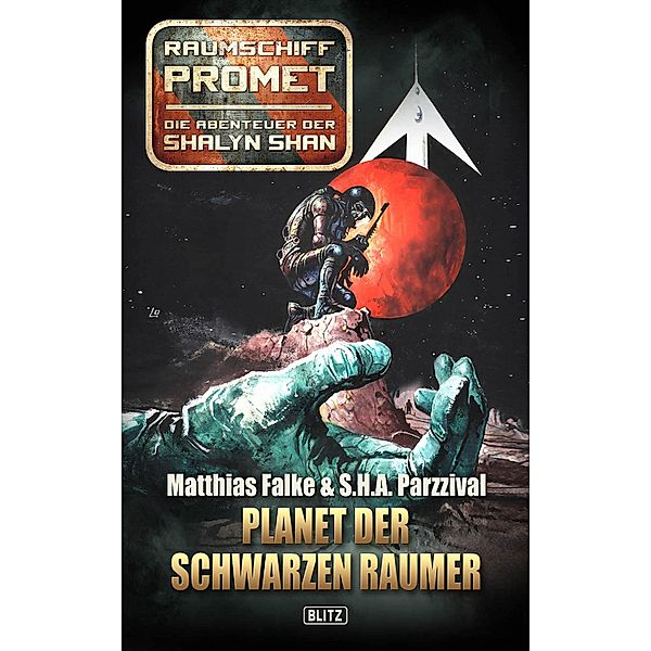 Raumschiff Promet - Die Abenteuer der Shalyn Shan 08: Planet der Schwarzen Raumer / Raumschiff Promet - Die Abenteuer der Shalyn Shan Bd.8, Matthias Falke, S. H. A. Parzzival