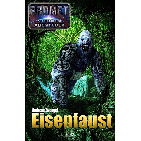 Raumschiff Promet - Sternenabenteuer 03: Eisenfaust / Raumschiff Promet - Sternenabenteuer Bd.3, Andreas Zwengel
