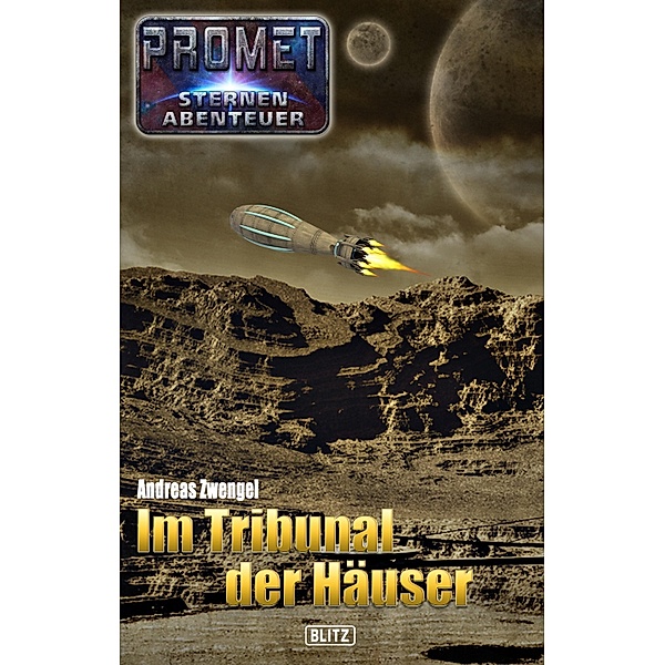 Raumschiff Promet - Sternenabenteuer 05: Im Tribunal der Häuser / Raumschiff Promet - Sternenabenteuer Bd.5, Andreas Zwengel