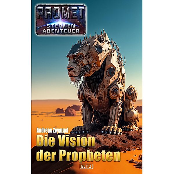 Raumschiff Promet - Sternenabenteuer 09: Die Vision der Propheten / Raumschiff Promet - Sternenabenteuer Bd.9, Andreas Zwengel
