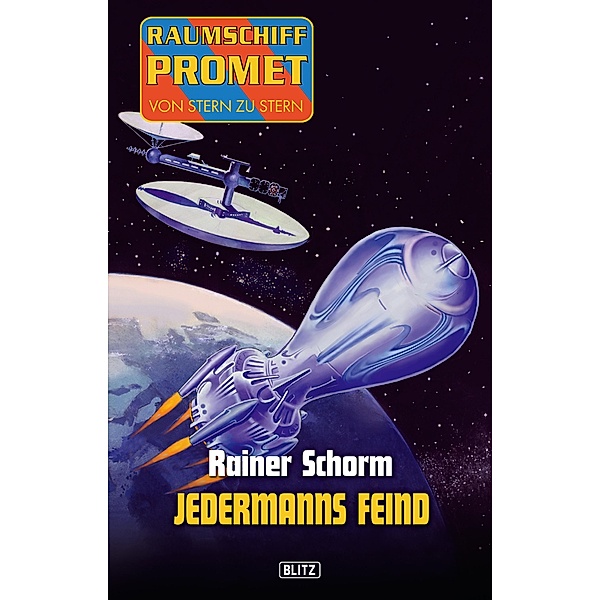 Raumschiff Promet - Von Stern zu Stern 07: Jedermanns Feind / Raumschiff Promet - Von Stern zu Stern Bd.7, Rainer Schorm