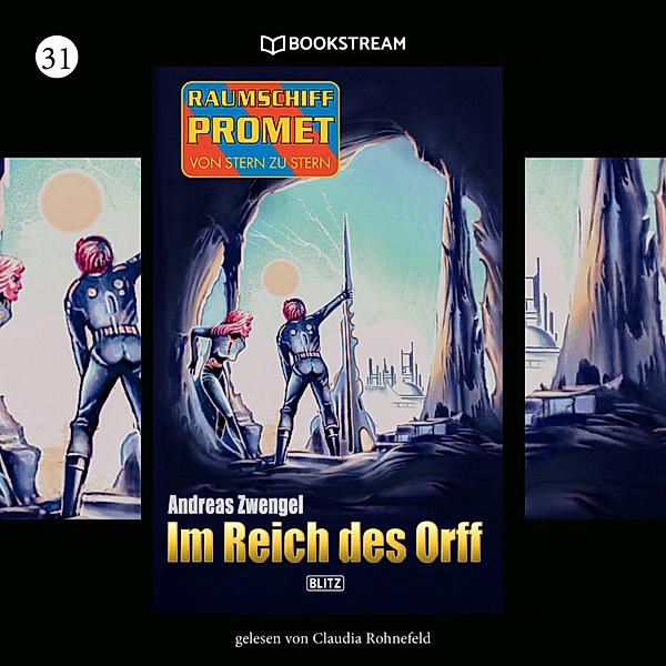 Raumschiff Promet - Von Stern zu Stern - 31 - Im Reich des Orff, Andreas Zwengel