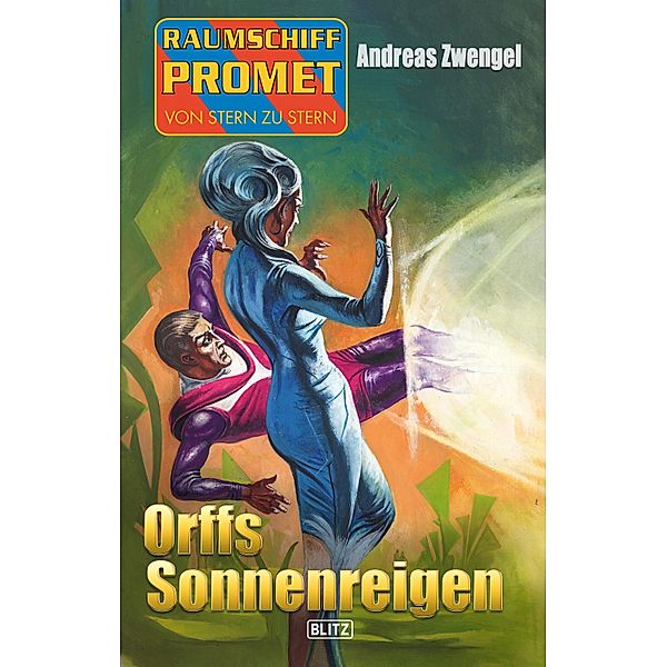 Raumschiff Promet - Von Stern zu Stern 32: Orffs Sonnenreigen / Raumschiff Promet - Von Stern zu Stern Bd.32, Andreas Zwengel