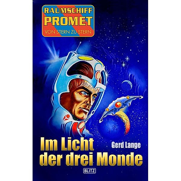 Raumschiff Promet - Von Stern zu Stern 35: Im Licht der drei Monde / Raumschiff Promet - Von Stern zu Stern Bd.35, Gerd Lange