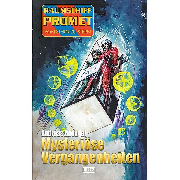 Raumschiff Promet - Von Stern zu Stern 37: Mysteriöse Vergangenheiten / Raumschiff Promet - Von Stern zu Stern Bd.37, Andreas Zwengel