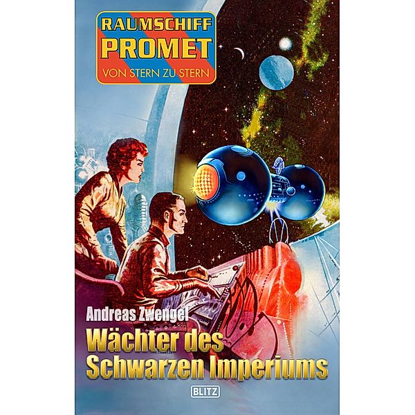 Raumschiff Promet - Von Stern zu Stern 38: Wächter des schwarzen Imperiums / Raumschiff Promet - Von Stern zu Stern Bd.38, Andreas Zwengel