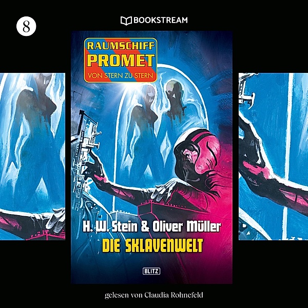 Raumschiff Promet - Von Stern zu Stern - 8 - Die Sklavenwelt, Oliver Müller, H. W. Stein