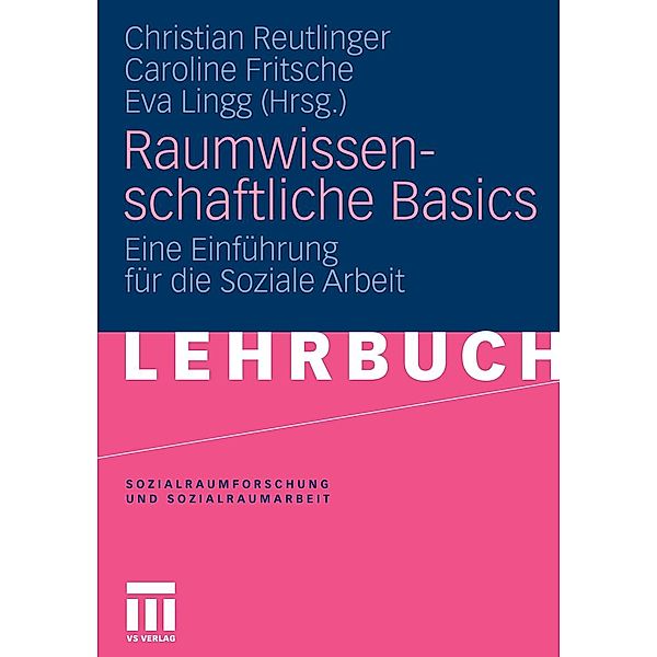 Raumwissenschaftliche Basics / Sozialraumforschung und Sozialraumarbeit