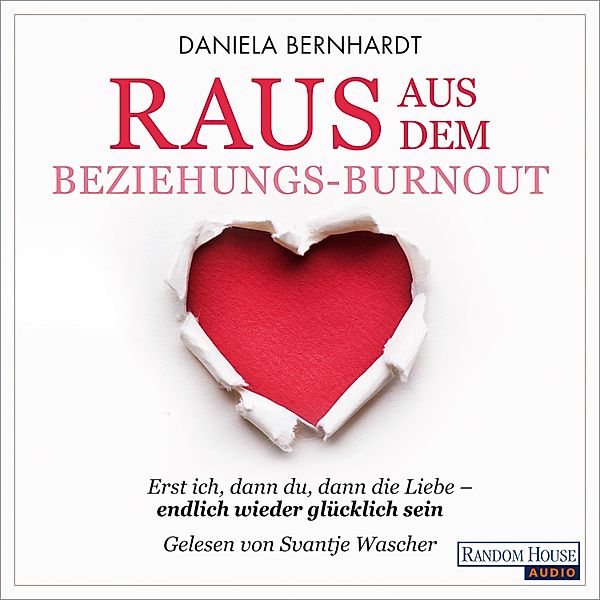 Raus aus dem Beziehungs-Burnout, Daniela Bernhardt