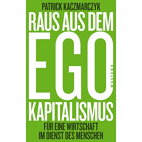 Raus aus dem Ego-Kapitalismus, Patrick Kaczmarczyk