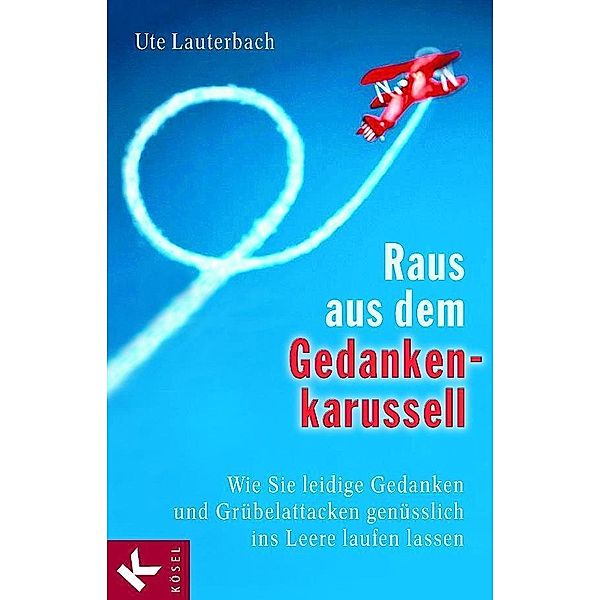 Raus aus dem Gedankenkarussell, Ute Lauterbach