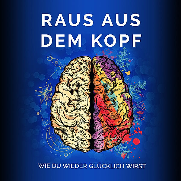 Raus aus dem Kopf- Wie du wieder glücklich wirst, Raphael Kleine-Termeer