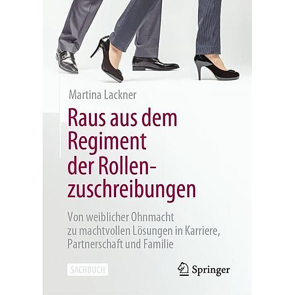 Raus aus dem Regiment der Rollenzuschreibungen, Martina Lackner