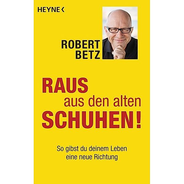 Raus aus den alten Schuhen!, Robert Betz