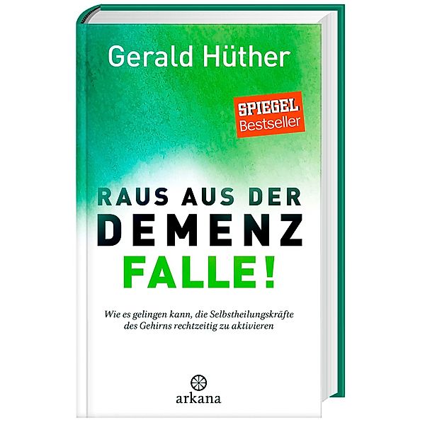 Raus aus der Demenz-Falle!, Gerald Hüther