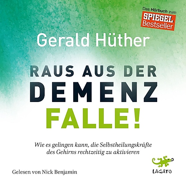 Raus aus der Demenz-Falle, Gerald Hüther