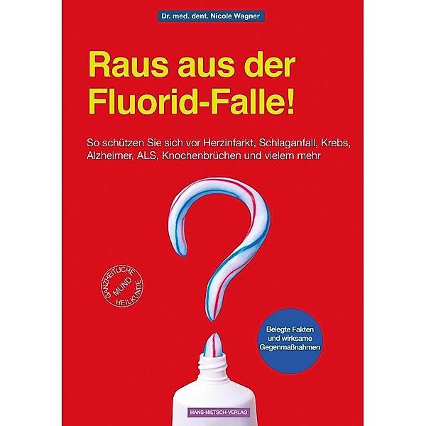 Raus aus der Fluorid-Falle!, Nicole Wagner