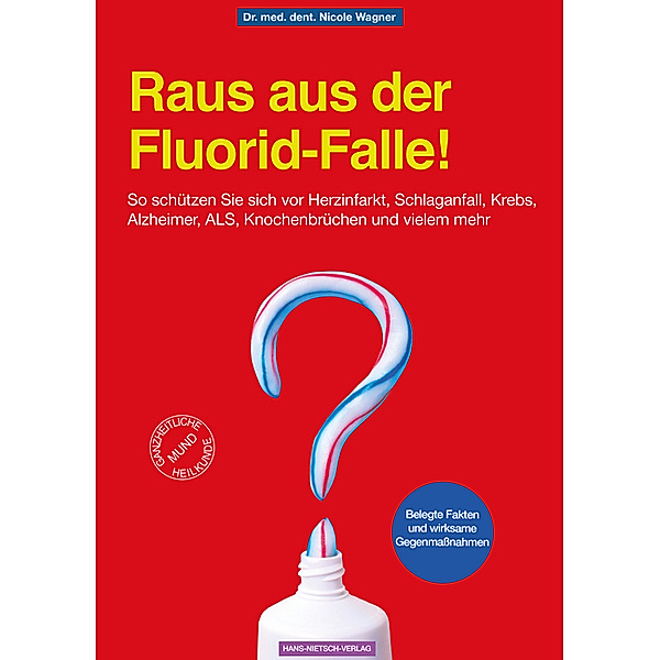 Raus aus der Fluorid-Falle!, Nicole Wagner