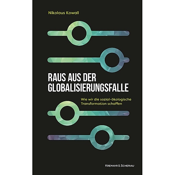 Raus aus der Globalisierungsfalle, Nikolaus Kowall