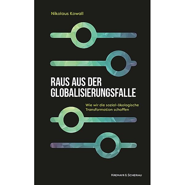 Raus aus der Globalisierungsfalle, Nikolaus Kowall