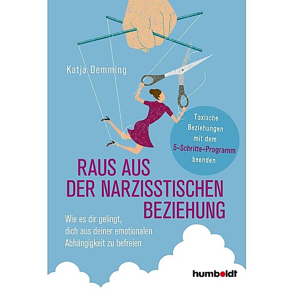 Raus aus der narzisstischen Beziehung, Katja Demming